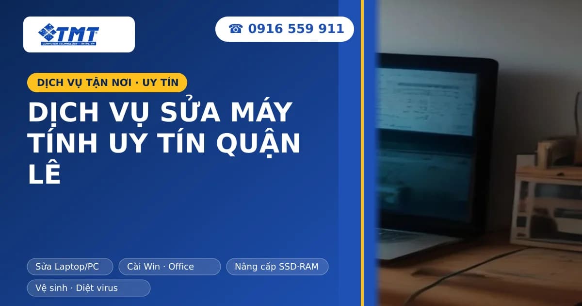 Dịch Vụ Sửa Máy Tính Uy Tín Quận Lê Chân, Hải Phòng - Nhanh Chóng, Lấy Ngay