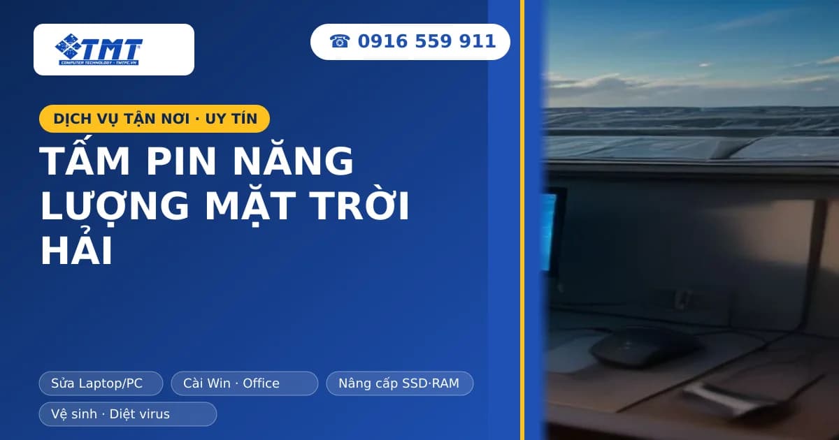 Tấm pin năng lượng mặt trời Hải Phòng: Giải pháp tiết kiệm điện tối ưu tại TMT Computer